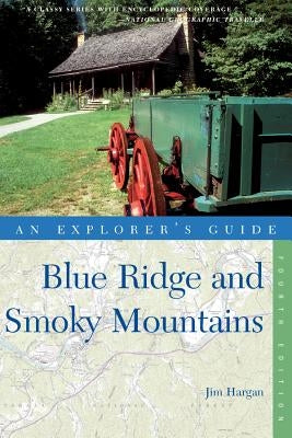 Explorer's Guide Blue Ridge & Smoky Mountains by Hargan, Jim