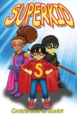 Superkid by Barr, Christina L.