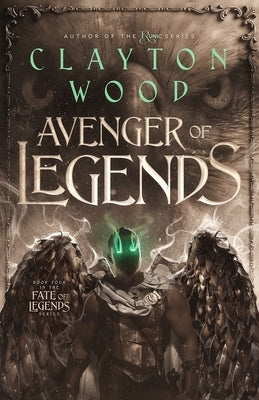Avenger of Legends by Wood, Clayton