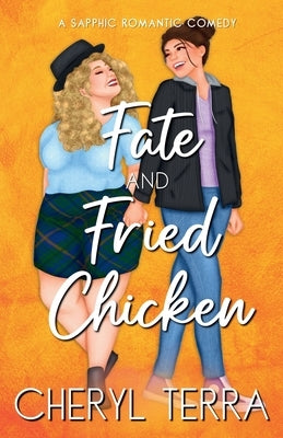 Fate & Fried Chicken by Terra, Cheryl
