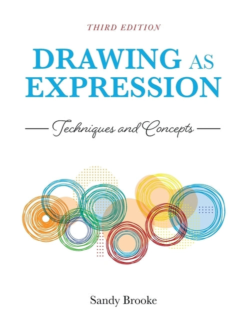 Drawing as Expression: Techniques and Concepts by Brooke, Sandy
