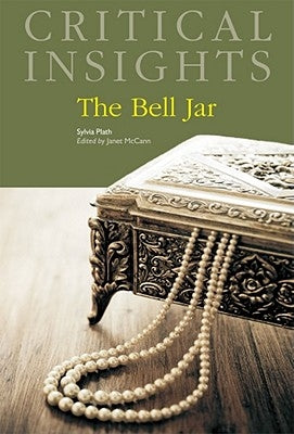 Critical Insights: The Bell Jar: Print Purchase Includes Free Online Access by McCann, Janet