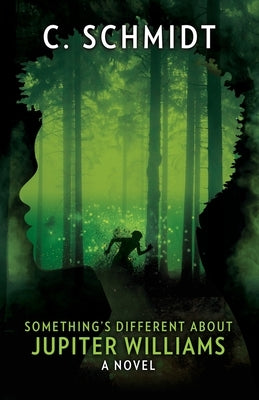 Something's Different About Jupiter Williams by Schmidt, C.