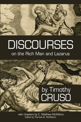 Discourses on the Rich Man and Lazarus by McMahon, C. Matthew