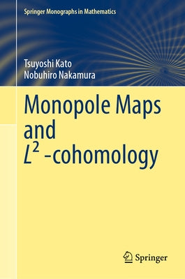 Monopole Maps and L² -Cohomology by Kato, Tsuyoshi