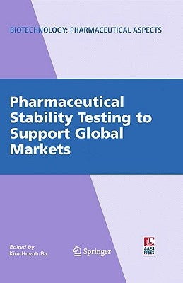 Pharmaceutical Stability Testing to Support Global Markets by Huynh-Ba, Kim