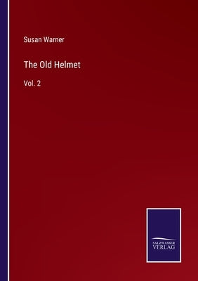 The Old Helmet: Vol. 2 by Warner, Susan