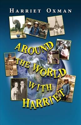 Around the World with Harriet by Oxman, Harriet