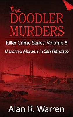 Doodler Murders: Unsolved Murders in San Francisco by Warren, Alan R.
