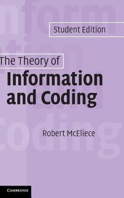 The Theory of Information and Coding by McEliece, R. J.