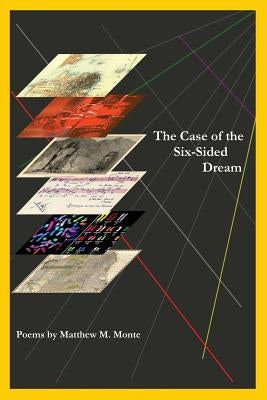 The Case of the Six-Sided Dream by Monte, Matthew M.