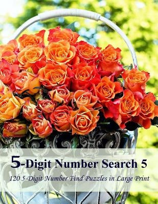 5-Digit Number Search 5: 120 5-Digit Number Find Puzzles in Large Print by Puzzlefast