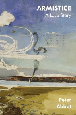 Armistice: A Love Story by Abbot, Peter