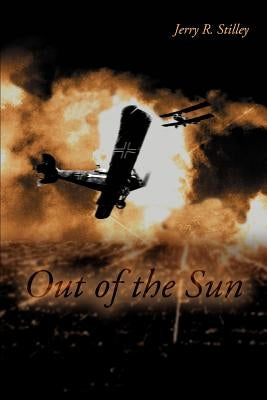 Out of the Sun by Stilley, Jerry R.