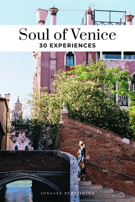 Soul of Venice: 30 Experiences by Jonglez, Thomas