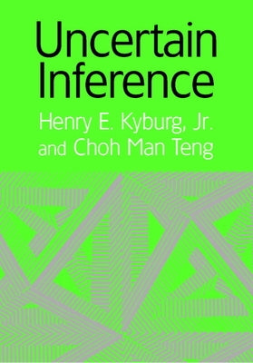 Uncertain Inference by Kyburg, Henry E., Jr.
