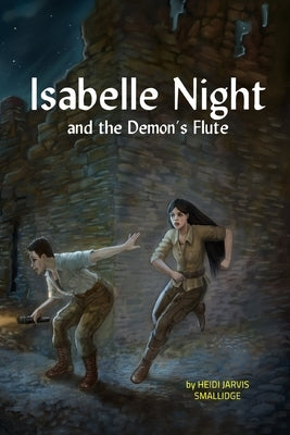 Isabelle Night and the Demon's Flute by Jarvis Smallidge, Heidi