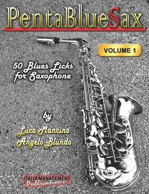 Pentabluesax: 50 blues licks for saxophone by Blundo, Angelo