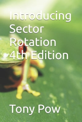 Introducing Sector Rotation 4th Edition by Pow, Tony