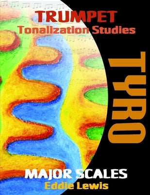 Trumpet Tyro Tonalization Studies by Lewis, Eddie