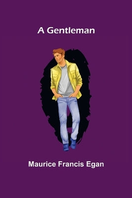 A Gentleman by Francis Egan, Maurice