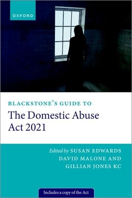 Blackstone's Guide to the Domestic Abuse ACT 2021 by Edwards, Susan