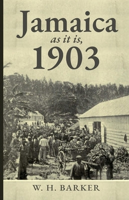 Jamaica as it is, 1903 by Burry, B. Pullen