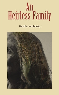 An Heirless Family by Al-Sayed, Hashim