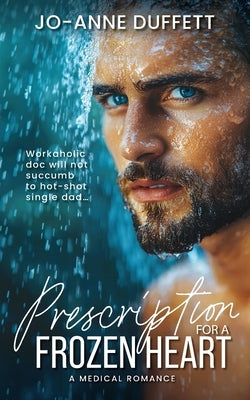 Prescription for a Frozen Heart: A Medical Romance by Duffett, Jo-Anne Heather