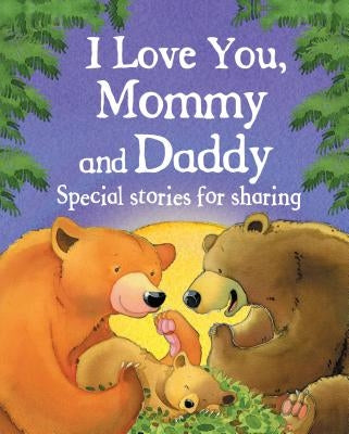 I Love You, Mommy and Daddy by Parragon Books