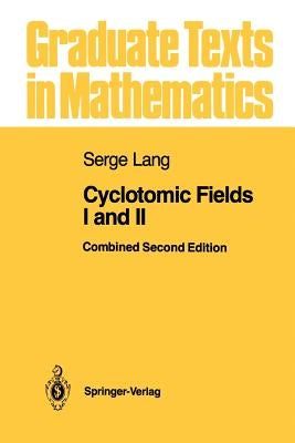 Cyclotomic Fields I and II by Rubin, Karl