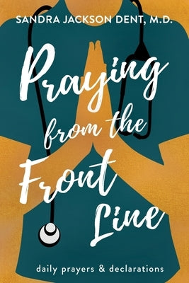 Praying from the Front Line by Jackson Dent, Sandra