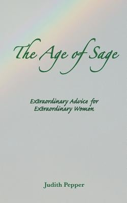 The Age of Sage by Pepper, Judith