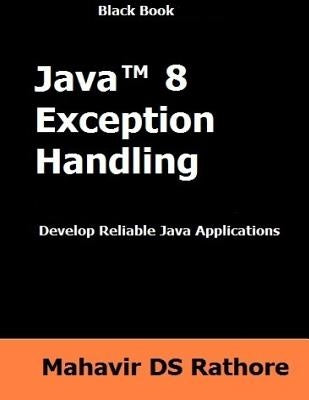 Java 8 Exception Handling: Develop Reilable Java Applications by Rathore, Mahavir Ds