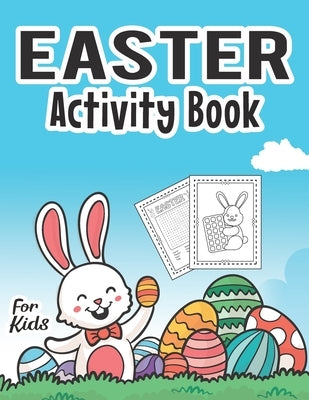Easter Activity Book for Kids: Easter Book to Draw Including Cute Easter Bunny Eggs Animals & More Fun & Easy Toddler and Preschool Children Girls an by Publication, I. M.