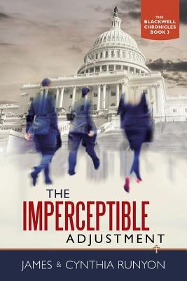 The Imperceptible Adjustment by Runyon, James &. Cynthia
