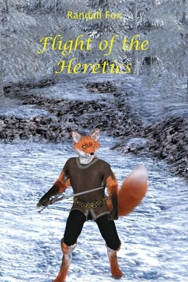 Flight of the Heritics by Fox, Randall