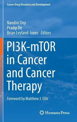 Pi3k-Mtor in Cancer and Cancer Therapy by Dey, Nandini