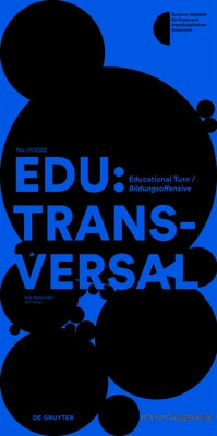 Edu: Transversal No. 01/2022: Educational Turn / Bildungsoffensive by Mateus-Berr, Ruth