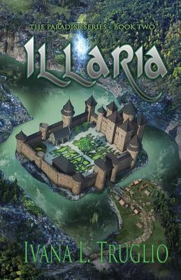 Illaria: Book Two of the Paradise Series by Truglio, Ivana L.