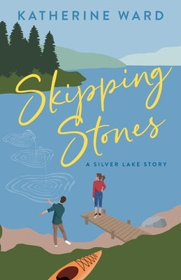 Skipping Stones: A Silver Lake Story by Ward, Katherine