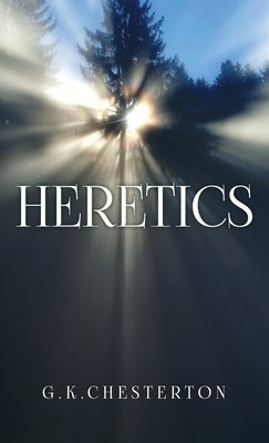 Heretics by Chesterton, G. K.