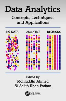 Data Analytics: Concepts, Techniques, and Applications by Ahmed, Mohiuddin