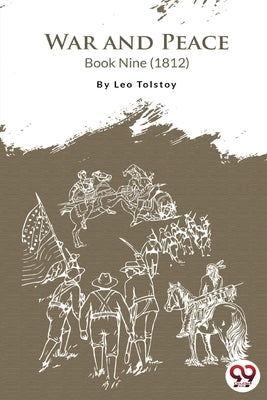 War and Peace Book 9 by Tolstoy, Leo