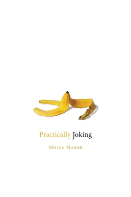 Practically Joking by Marsh, Moira