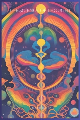 The Science of THought: A Deep Dive into How We THink by Ford, Cliff