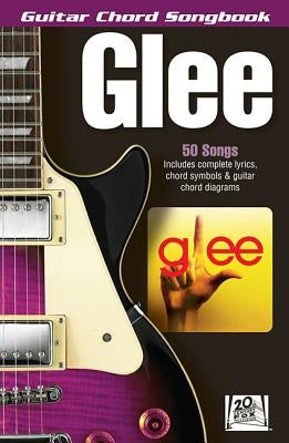 Glee Guitar Chord Songbook by Hal Leonard Corp