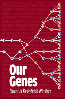 Our Genes: A Philosophical Perspective on Human Evolutionary Genomics by Winther, Rasmus Grønfeldt