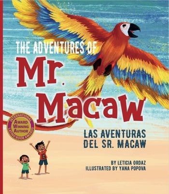 The Adventures of Mr. Macaw by Ordaz, Leticia