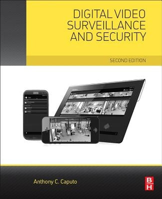 Digital Video Surveillance and Security by Caputo, Anthony C.